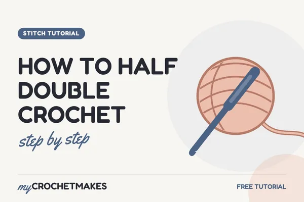 Title card reading How to Half Double Crochet, step by step