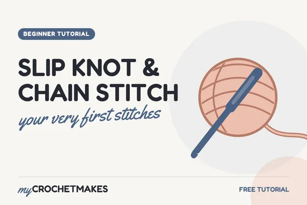 Title card reading Slip Knot and Chain Stitch, your very first stitches, with a ball of yarn and a crochet hook